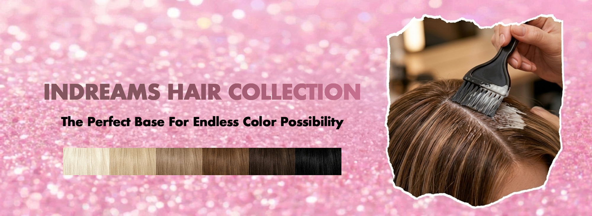 Hair Color Indreams Hair factory color collection banner. Premium 100% virgin remy dyeable human hair extensions wholesale for salons in Los Angeles, Atlanta USA and London UK.